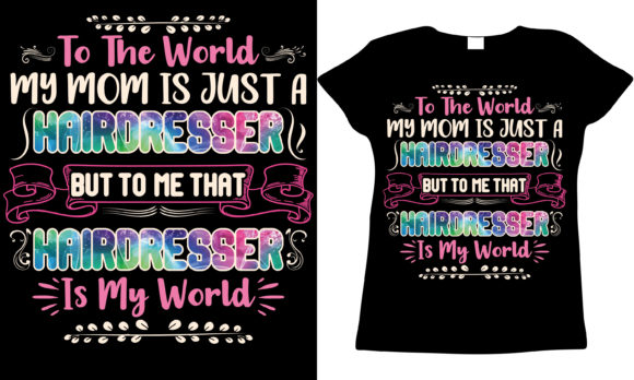 Hairdresser Mom Mother s Day T-shirt Design Review