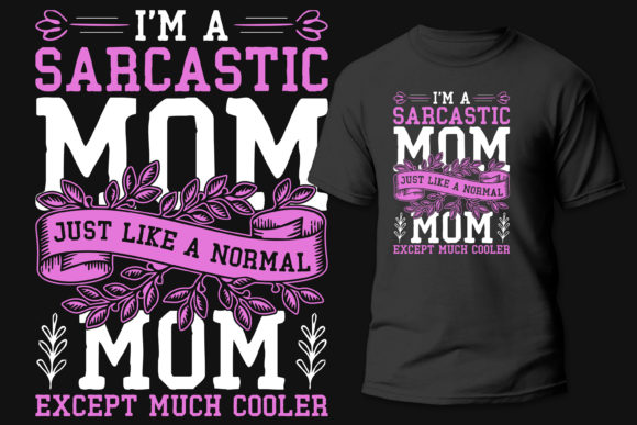 I'm a Sarcastic Mom T-Shirt Design Review