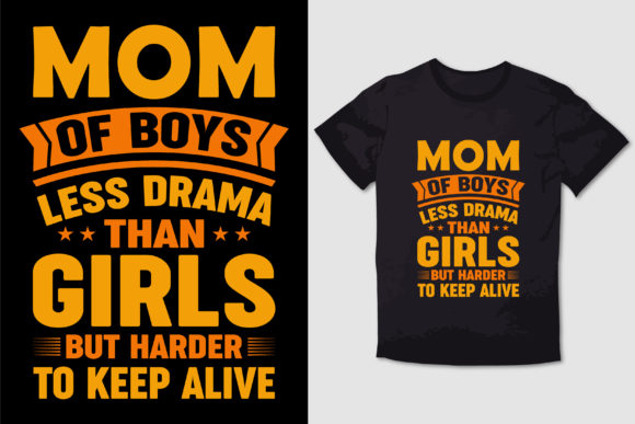 MOM of BOYS LESS DRAMA THAN GIRLS SHIRT