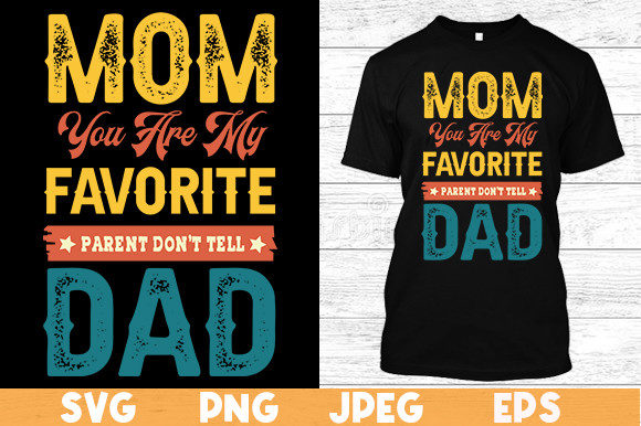 Mom You Are My Favorite Parent T Shirt Design Review