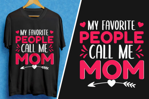 My Favorite People Call Me Mom T-Shirt: A Designer’s Honest Review