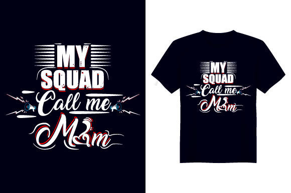 My Squad Call Me Mom T-Shirt Design