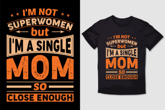 Not a Superwoman but a Single Mom T-Shirt Design Review