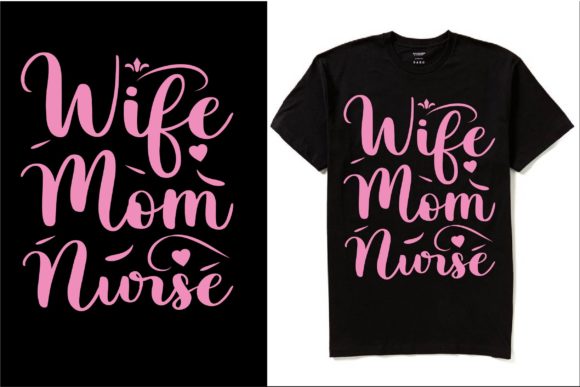 Wife Mom Nurse Mom T Shirt Design Review