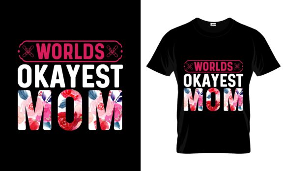 Worlds Okayest Mom Mother's Day T-Shirt Design Review