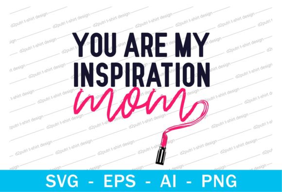You Are My Inspiration Mom – A Thoughtful Embroidery Choice